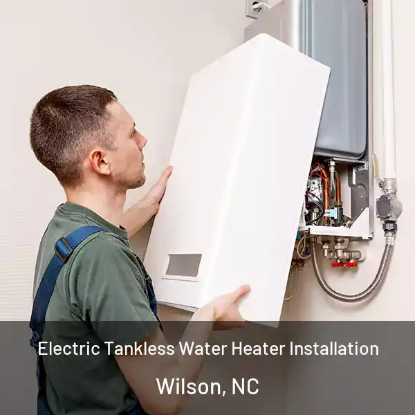  Electric Tankless Water Heater Installation Wilson, NC