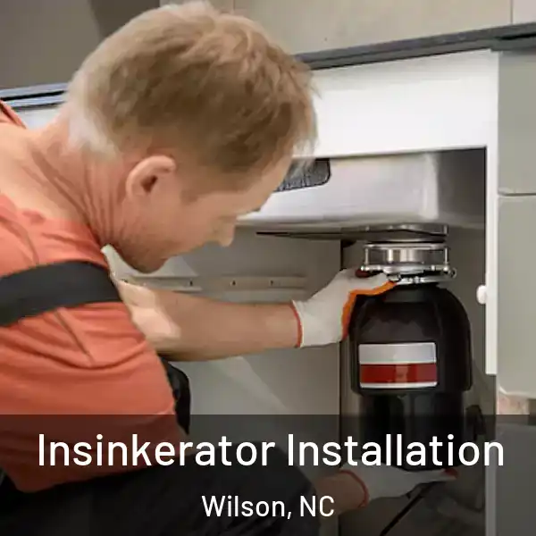  Insinkerator Installation Wilson, NC