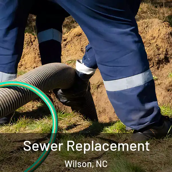  Sewer Replacement Wilson, NC